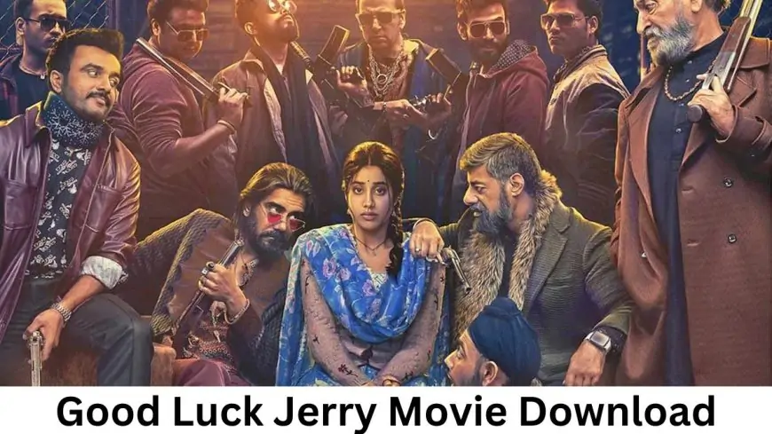 Good Luck Jerry Movie Download Filmyhit 480p, 720p 1080p