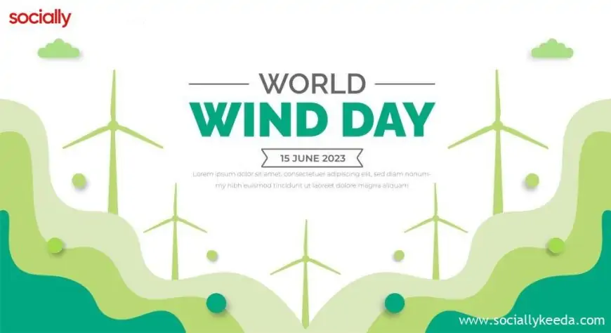 World Wind Day 2023: Theme, Quotes, History, Significance & Facts