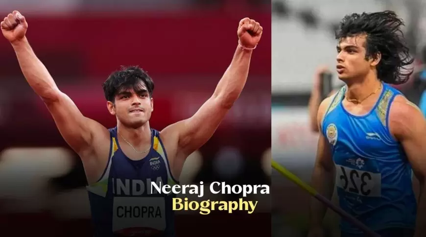 Neeraj Chopra Biography – Age, Height, Wife, Family, Life Story, Net Worth and More