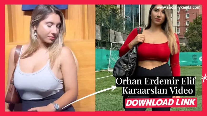 WATCH VIDEO:  Orhan Erdemir Elif Karaarslan Video On Twitter