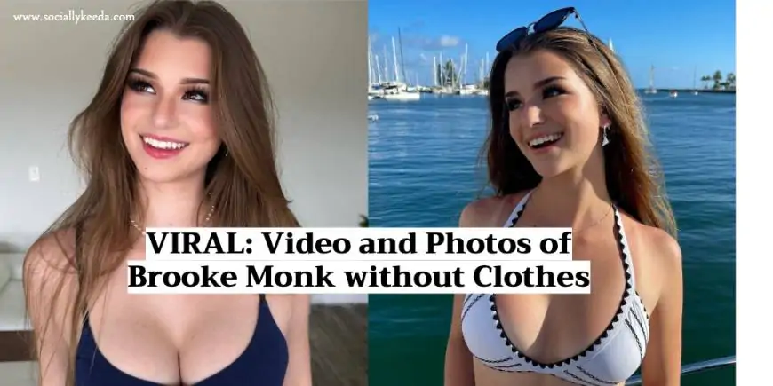 VIRAL: Video and Photos of Brooke Monk without Clothes