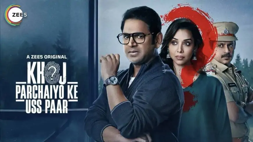 ZEE5 Thriller Khoj - Parchaiyo Ke Uss Paar Takes Mystery and Suspense to New Heights