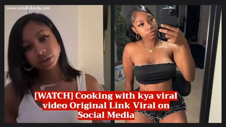 [WATCH] Cooking with kya viral video Original Link Viral on Social Media