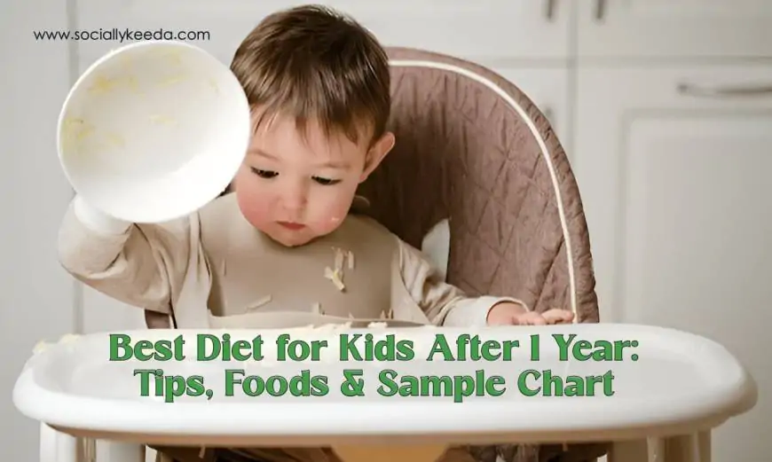 Best Diet for Kids After 1 Year: Tips, Foods & Sample Chart