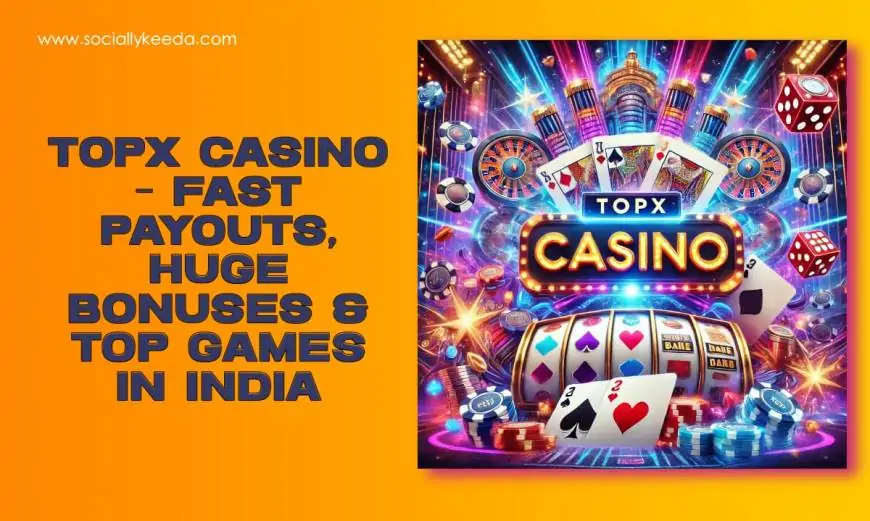 TopX casino – fast payouts, huge bonuses & top games in India