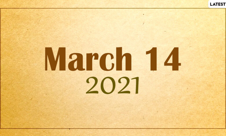 March 14 2021 Which Day Is Today Know Holidays Festivals And Events Falling On Today S Calendar Date Socially Keeda