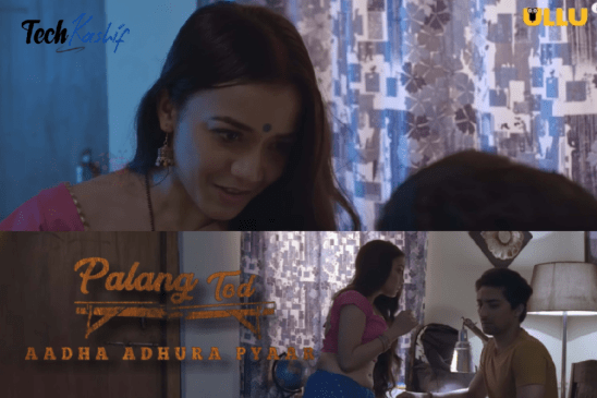 Palang Tod Aadha Adhura Pyaar Ullu Web Series (2021)_ Watch Online